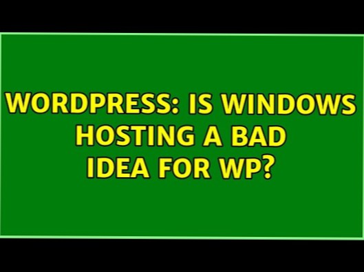 Er Windows vert for en dårlig idé for wp?