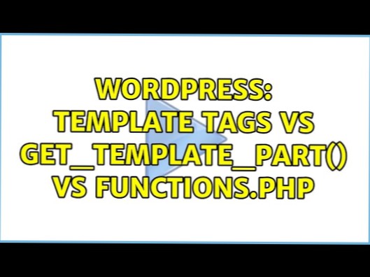 When to use get_template_part versus a function