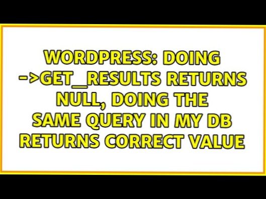 Das Ausführen von $wpdb->get_results gibt NULL zurück, das Ausführen derselben Abfrage in meiner DB gibt den korrekten Wert zurück