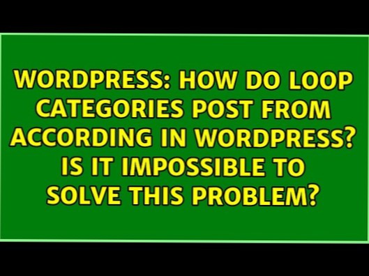 Comment les catégories de boucle publient-elles selon dans WordPress? est-il impossible de résoudre ce problème?