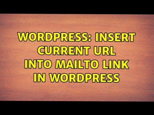 Insert Current URL into MailTo link in wordpress