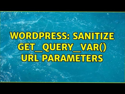Sanitiser urlparametere for get_query_var ()