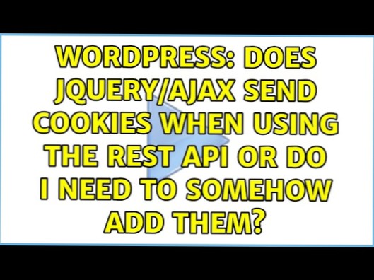 Sender jQuery / Ajax cookies, når jeg bruger resten API, eller skal jeg på en eller anden måde tilføje dem?