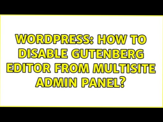 Jak zakázat editor Gutenberg z panelu Správa více stránek?