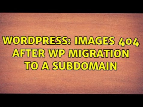 Images 404 after wp migration to a subdomain