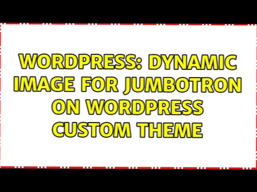Dynamický obrázek pro Jumbotron na WordPress Custom Theme