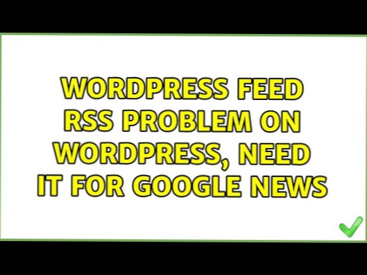 Problema feed RSS su Wordpress, ne ho bisogno per Google News