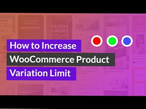 Aumentar el límite de variación del producto en woocommerce