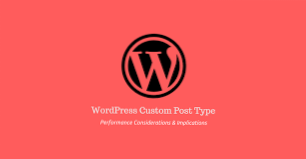 Is there any performance consideration when using Custom Post Types?