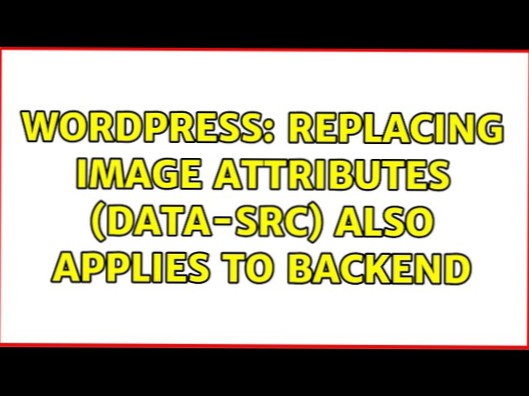 Replacing image attributes (data-src) also applies to backend