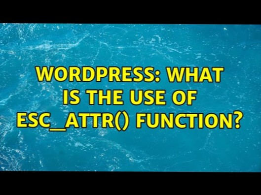 hva er bruken av esc_attr () -funksjonen?