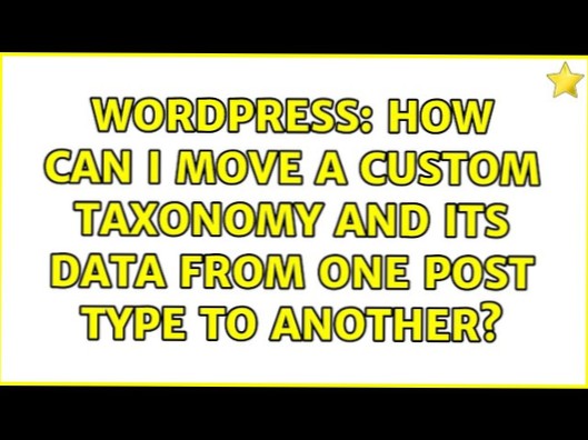 Hoe kan ik een aangepaste taxonomie en de bijbehorende gegevens van het ene berichttype naar het andere verplaatsen??