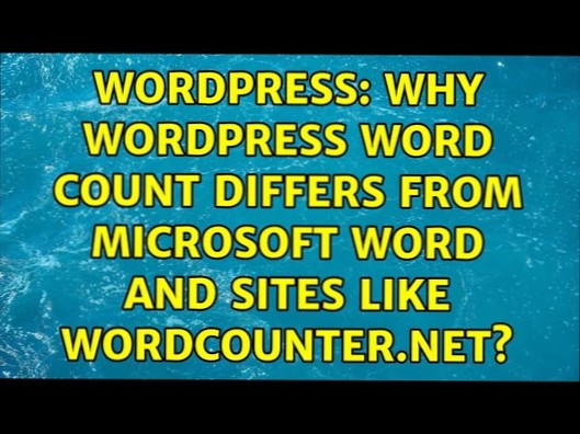Why wordpress word count differs from Microsoft word and sites like wordcounter.net